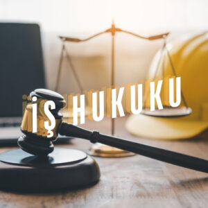 İş Hukuku